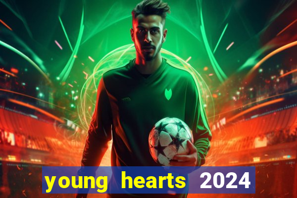 young hearts 2024 online legendado